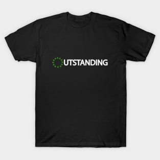 Outstanding being outstanding artistic typography T-Shirt